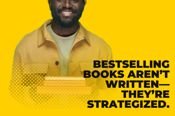 “Bestselling Books Aren’t Written—They’re Strategized: Why Your Expertise Needs a Blueprint, Not Just a Manuscript”
